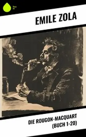 Zola |  Die Rougon-Macquart (Buch 1-20) | eBook | Sack Fachmedien