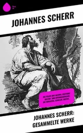 Scherr |  Johannes Scherr: Gesammelte Werke | eBook | Sack Fachmedien