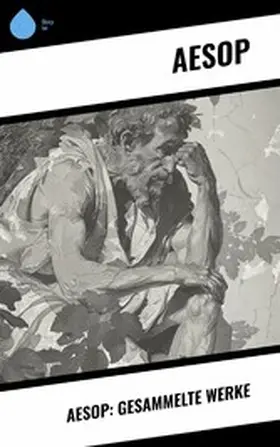 Aesop |  Aesop: Gesammelte Werke | eBook | Sack Fachmedien
