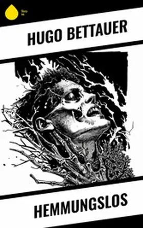 Bettauer |  Hemmungslos | eBook | Sack Fachmedien