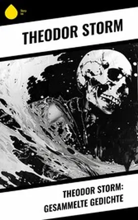 Storm | Theodor Storm: Gesammelte Gedichte | E-Book | www.sack.de