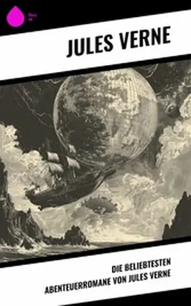 Verne |  Die beliebtesten Abenteuerromane von Jules Verne | eBook | Sack Fachmedien