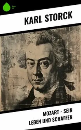 Storck | Mozart - Sein Leben und Schaffen | E-Book | www.sack.de