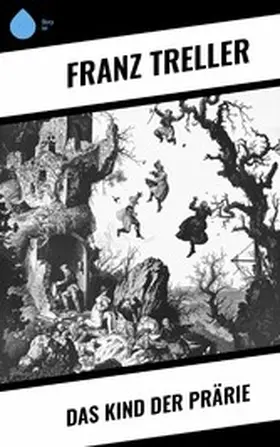 Treller |  Das Kind der Prärie | eBook | Sack Fachmedien