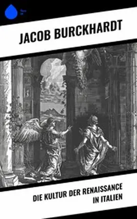 Burckhardt |  Die Kultur der Renaissance in Italien | eBook | Sack Fachmedien