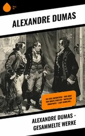 Dumas |  Alexandre Dumas - Gesammelte Werke | eBook | Sack Fachmedien