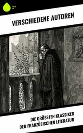 Stendhal / Sand / Verne |  Die größten Klassiker der französischen Literatur | eBook | Sack Fachmedien