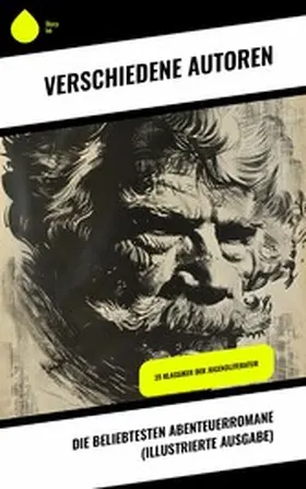 Verne / Cooper / Gerstäcker |  Die beliebtesten Abenteuerromane (Illustrierte Ausgabe) | eBook | Sack Fachmedien