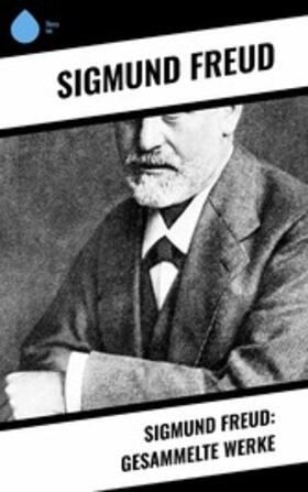 Freud | Sigmund Freud: Gesammelte Werke | E-Book | sack.de