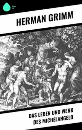 Grimm |  Das Leben und Werk des Michelangelo | eBook | Sack Fachmedien
