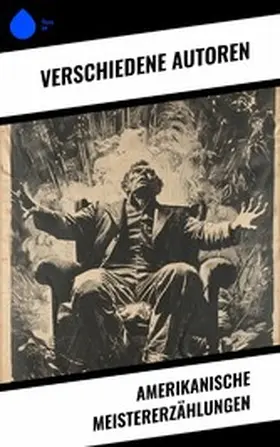 Twain / Poe / Melville |  Amerikanische Meistererzählungen | eBook | Sack Fachmedien