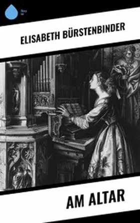 Bürstenbinder |  Am Altar | eBook | Sack Fachmedien