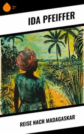 Pfeiffer |  Reise nach Madagaskar | eBook | Sack Fachmedien