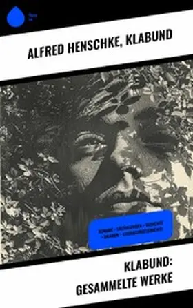 Henschke / Klabund |  Klabund: Gesammelte Werke | eBook | Sack Fachmedien