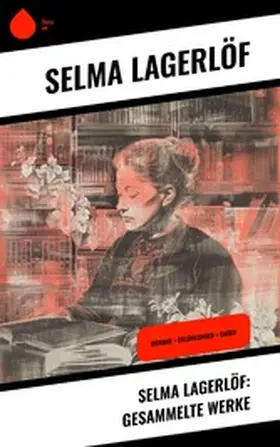 Lagerlöf |  Selma Lagerlöf: Gesammelte Werke | eBook | Sack Fachmedien