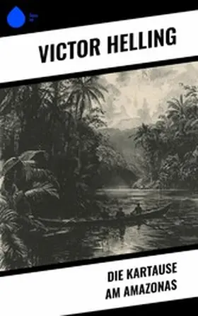 Helling |  Die Kartause am Amazonas | eBook | Sack Fachmedien