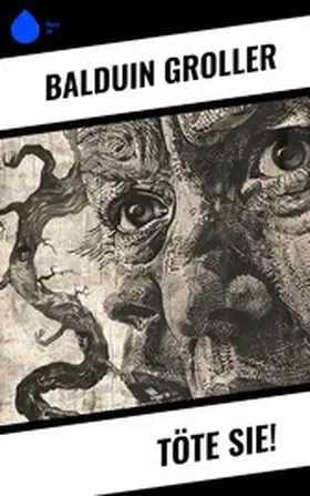 Groller |  Töte sie! | eBook | Sack Fachmedien