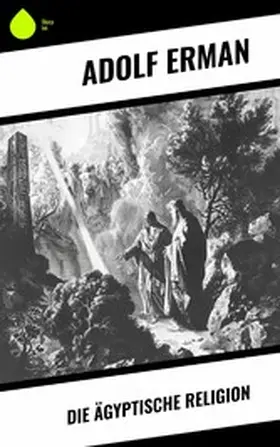 Erman |  Die ägyptische Religion | eBook | Sack Fachmedien