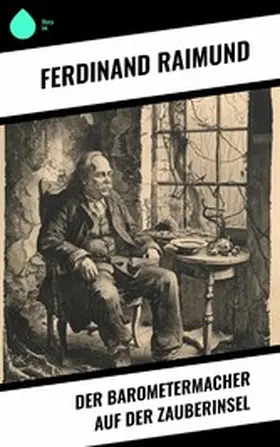 Raimund |  Der Barometermacher auf der Zauberinsel | eBook | Sack Fachmedien
