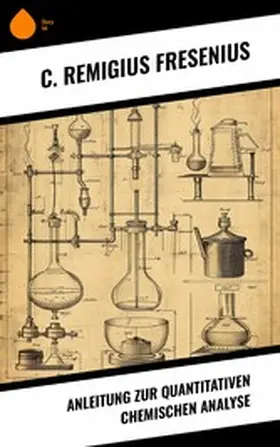 Fresenius |  Anleitung zur quantitativen chemischen Analyse | eBook | Sack Fachmedien