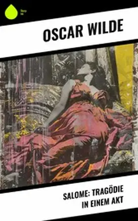 Wilde |  Salome: Tragödie in Einem Akt | eBook | Sack Fachmedien