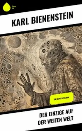 Bienenstein |  Der Einzige auf der weiten Welt | eBook | Sack Fachmedien