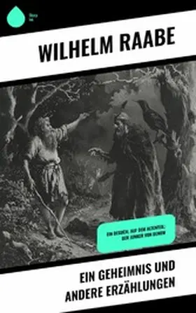 Raabe |  Ein Geheimnis und andere Erzählungen | eBook | Sack Fachmedien