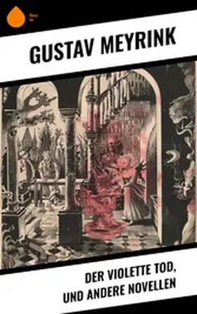 Meyrink |  Der violette Tod, und andere Novellen | eBook | Sack Fachmedien