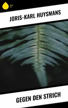 Huysmans |  Gegen den Strich | eBook | Sack Fachmedien