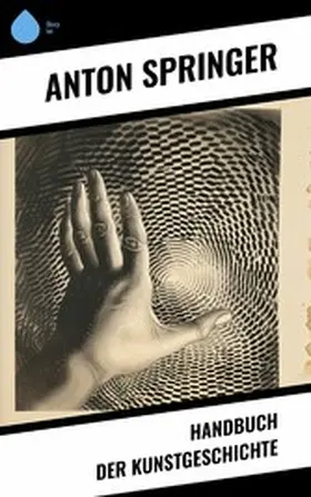 Springer |  Handbuch der Kunstgeschichte | eBook | Sack Fachmedien
