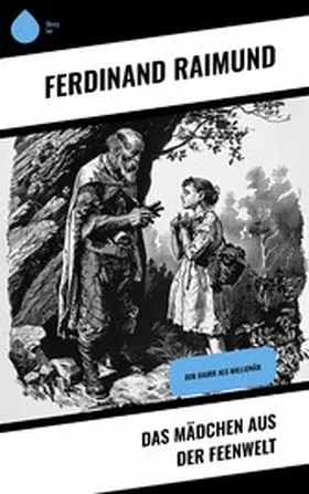Raimund |  Das Mädchen aus der Feenwelt | eBook | Sack Fachmedien
