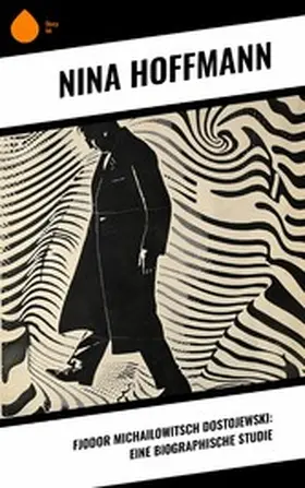 Hoffmann |  Fjodor Michailowitsch Dostojewski: Eine biographische Studie | eBook | Sack Fachmedien