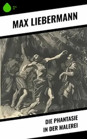 Liebermann |  Die Phantasie in der Malerei | eBook | Sack Fachmedien