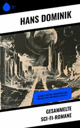 Dominik |  Gesammelte Sci-Fi-Romane | eBook | Sack Fachmedien