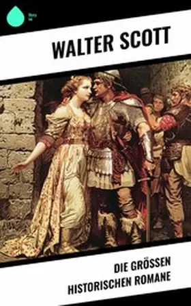 Scott |  Die größen historischen Romane | eBook | Sack Fachmedien