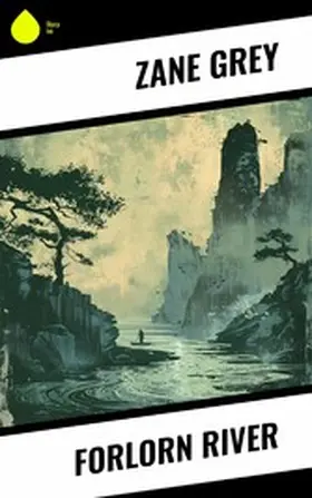 Grey |  Forlorn River | eBook | Sack Fachmedien