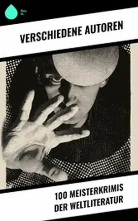 Verne / Poe / Huch |  100 Meisterkrimis der Weltliteratur | eBook | Sack Fachmedien