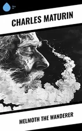 Maturin |  Melmoth the Wanderer | eBook | Sack Fachmedien