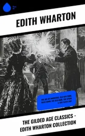 Wharton |  The Gilded Age Classics - Edith Wharton Collection | eBook | Sack Fachmedien