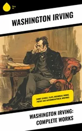 Irving |  Washington Irving: Complete Works | eBook | Sack Fachmedien