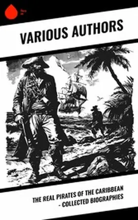 Defoe / Ellms / Johnson |  The Real Pirates of the Caribbean - Collected Biographies | eBook | Sack Fachmedien