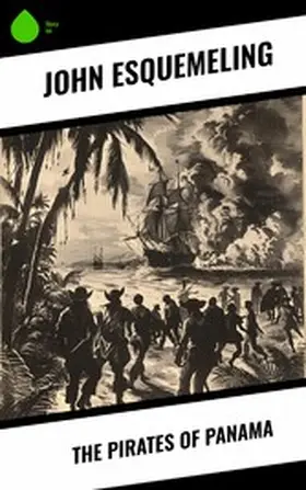 Esquemeling |  The Pirates of Panama | eBook | Sack Fachmedien