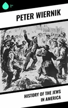 Wiernik |  History of the Jews in America | eBook | Sack Fachmedien