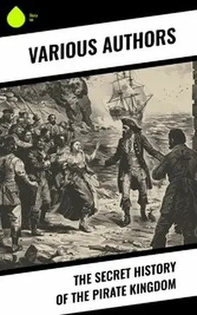 Defoe / Ellms / Johnson |  The Secret History of the Pirate Kingdom | eBook | Sack Fachmedien