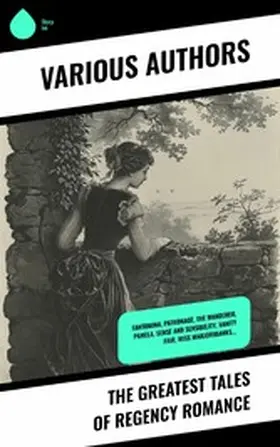 Richardson / Austen / Laclos |  The Greatest Tales of Regency Romance | eBook | Sack Fachmedien
