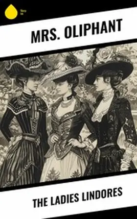 Oliphant | The Ladies Lindores | E-Book | www.sack.de