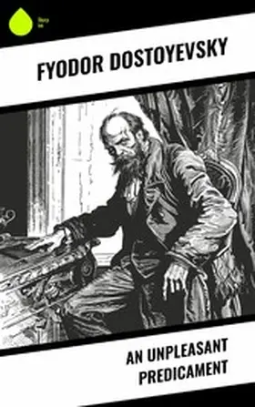 Dostoyevsky |  An Unpleasant Predicament | eBook | Sack Fachmedien