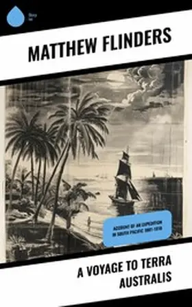 Flinders |  A Voyage to Terra Australis | eBook | Sack Fachmedien