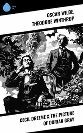 Wilde / Winthrop |  Cecil Dreeme & The Picture of Dorian Gray | eBook | Sack Fachmedien