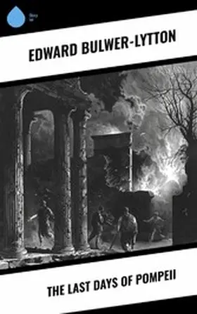 Bulwer-Lytton | The Last Days of Pompeii | E-Book | www.sack.de